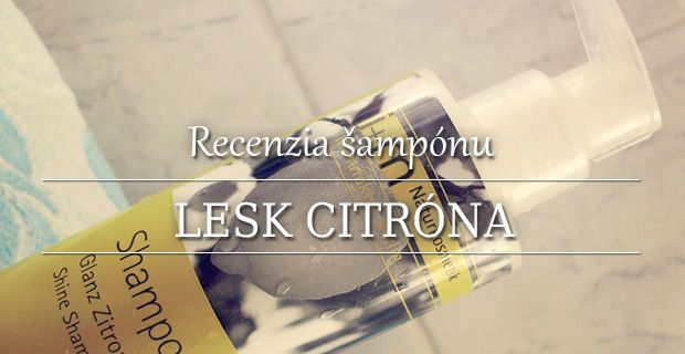 Recenzia šampónu lesk citróna